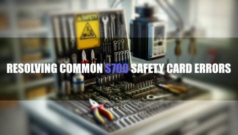 S700SafetyCardErrors